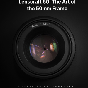 Lenscraft 50: The Art of the 50mm Frame